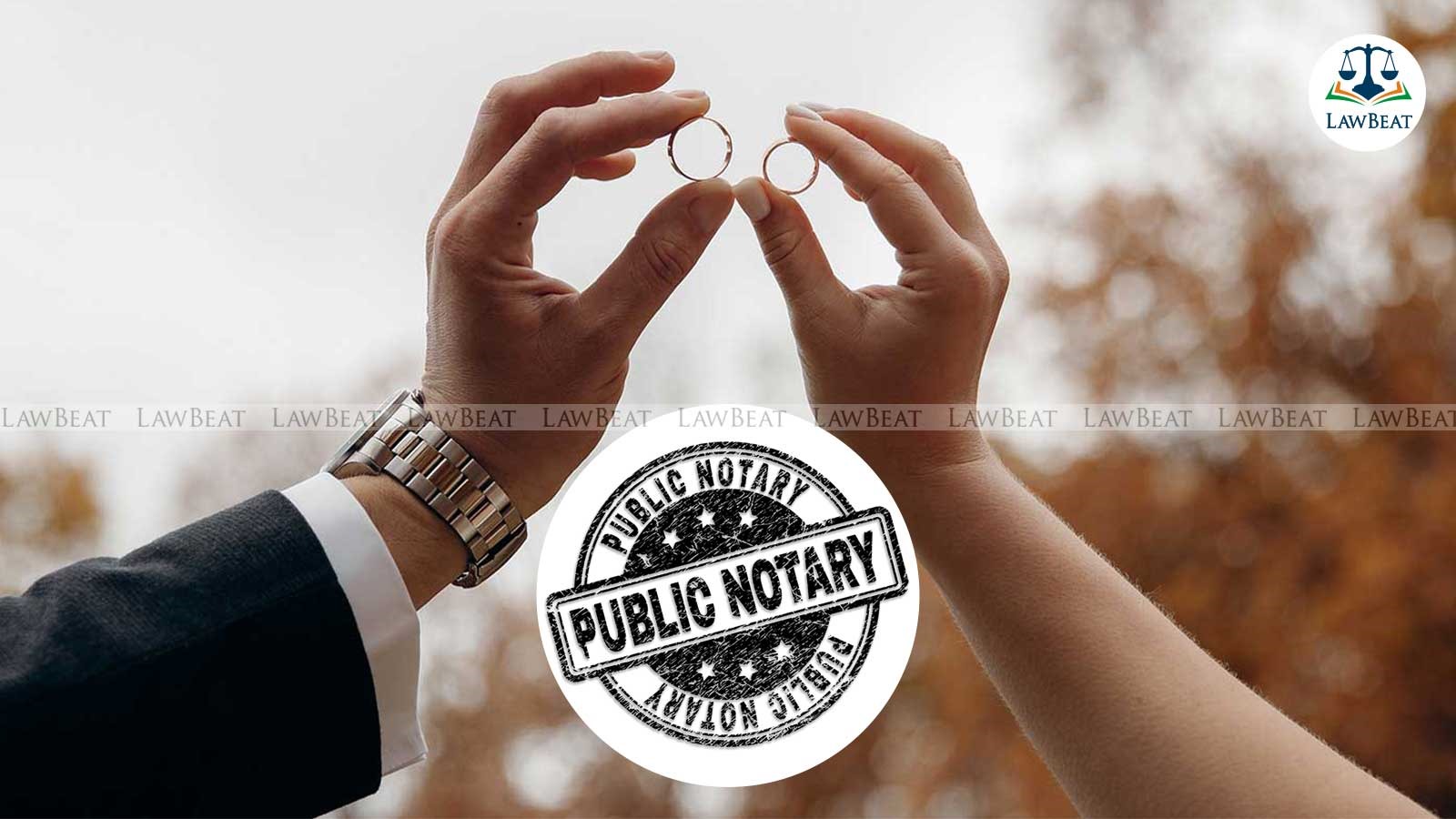 Notaries Cannot Execute Marriage and Divorce Deeds : Law Ministry Issues Directions Notaries Cannot Execute Marriage and Divorce Deeds : Law Ministry Issues Directions